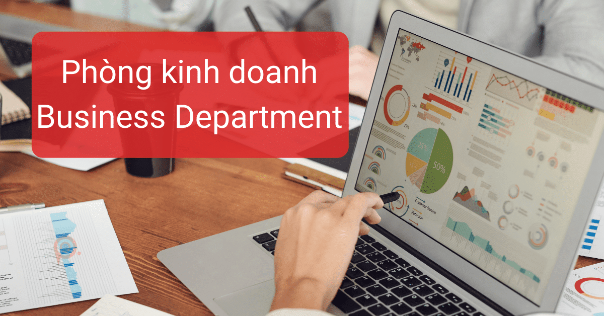 Phòng kinh doanh làm gì trong doanh nghiệp?
